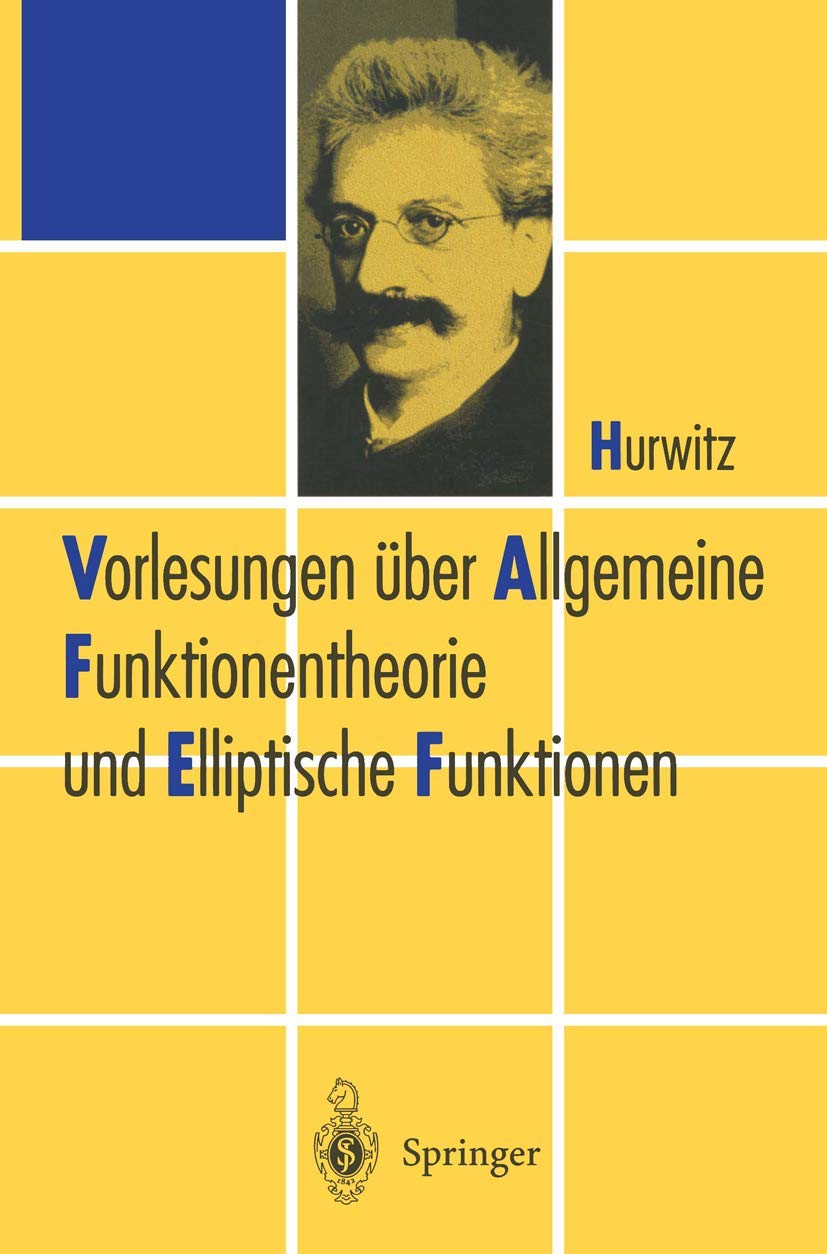 Buy Vorlesungen über Allgemeine Funktionen-theorie und Elliptische Funktionen by Adolf Hurwitz, Springer, German Hardcover, 2000 Reprint — BookShops.in