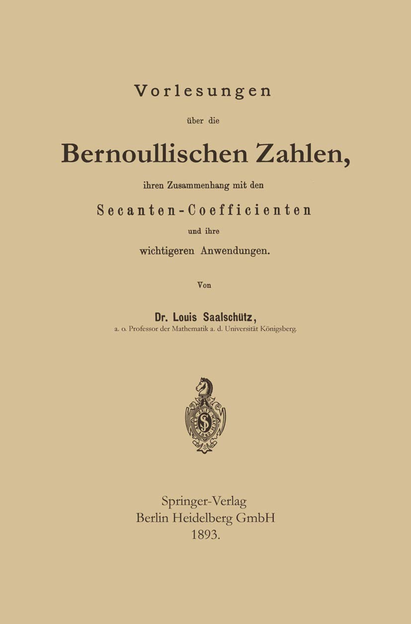 Buy Vorlesungen über die Bernoullischen Zahlen by Louis Saalschütz | Springer-Verlag | German Hardcover | 1893 Edition | Calculus & Number Theory — BookShops.in