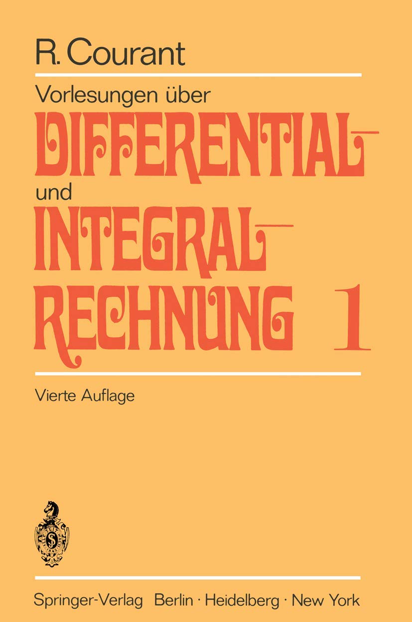 Buy Vorlesungen Uber Differential- Und Integralrechnung: Erster Band by Richard Courant | Springer-Verlag | German Hardcover | Mathematics Textbook — BookShops.in