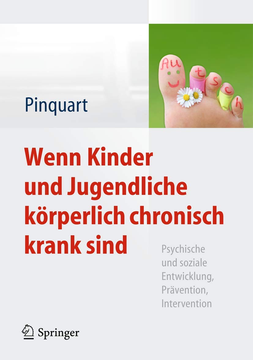 Buy Wenn Kinder und Jugendliche körperlich chronisch krank sind: Psychische und soziale Entwicklung, Prävention, Intervention by Martin Pinquart | Springer | German Hardcover | 2013 Edition | Pediatrics Textbook — BookShops.in