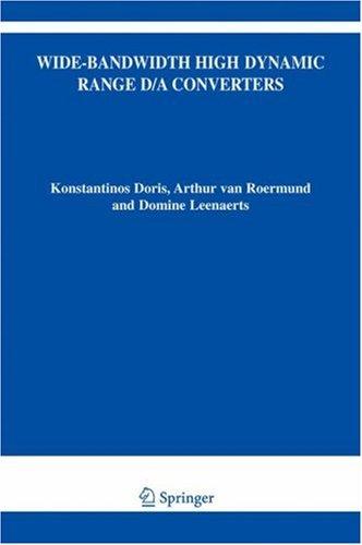 Buy Wide-Bandwidth High Dynamic Range D/A Converters by Konstantinos Doris, Arthur H. M. van Roermund, Domine Leenaerts | Springer Hardcover | 2006 Edition | Computers & Internet Book — BookShops.in