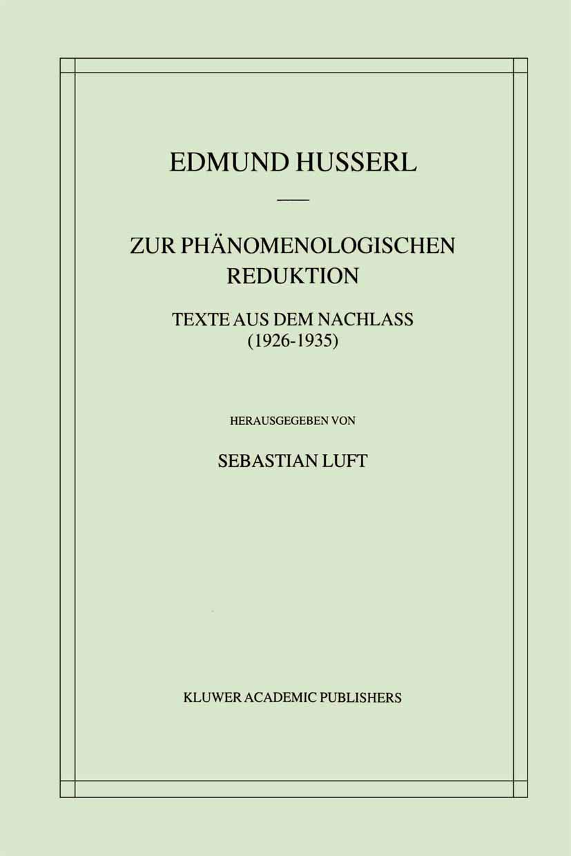 Buy Zur Phänomenologischen Reduktion: Texte aus dem Nachlass (1926–1935) von Edmund Husserl | Springer | German Paperback | Husserliana Band 34 — BookShops.in