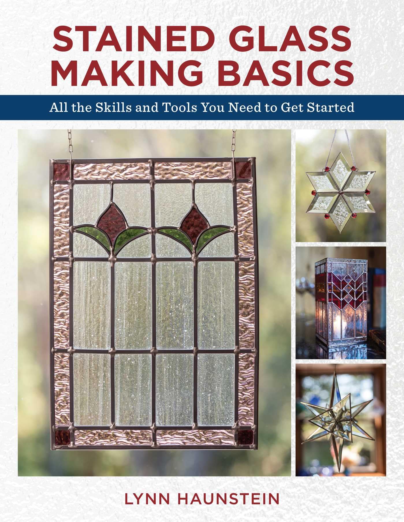 Buy Stained Glass Making Basics: All Skills and Tools to Get Started by Lynn Haunstein, 2nd Ed, Hardcover, Stackpole Books - Crafts & Hobbies — BookShops.in