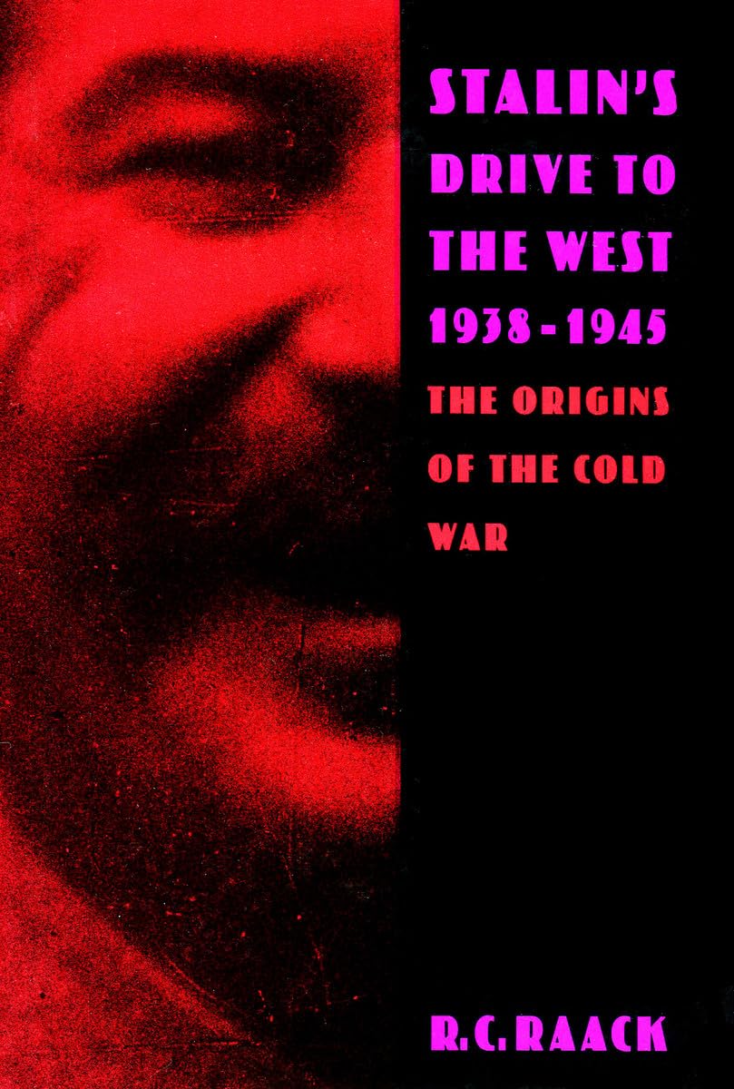 Buy Stalin's Drive to the West, 1938-1945: The Origins of the Cold War by R.C. Raack - Hardcover | Stanford Univ Pr | History of United States & World War II — BookShops.in