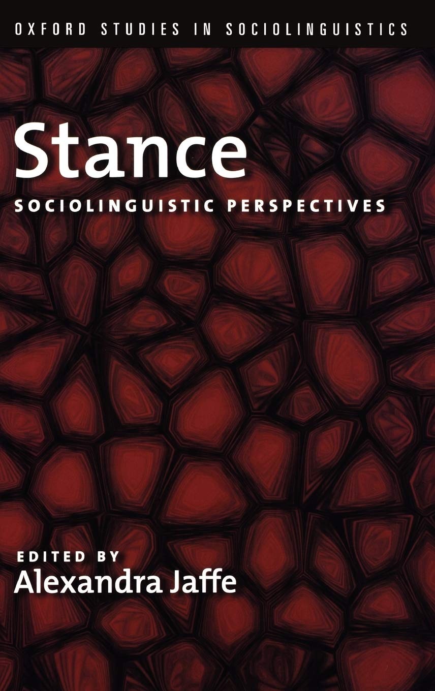 Buy Stance: Sociolinguistic Perspectives (Oxford Studies in Sociolinguistics) by Alexandra Jaffe - OUP USA English Paperback 9780195331646 — BookShops.in