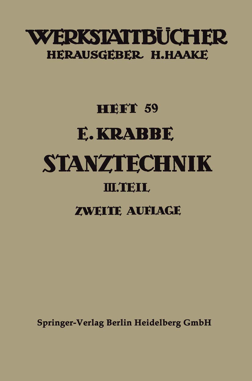 Buy Stanztechnik: Dritter Teil: Grundsätze für den Aufbau der Schnittwerkzeuge (Werkstattbücher, 59) by Erich Krabbe & Werner Malmberg | Springer-Verlag | German | Hardcover | 2nd Edition 1965 | Higher Education Textbooks Science & Mathematics Chemistry — BookShops.in