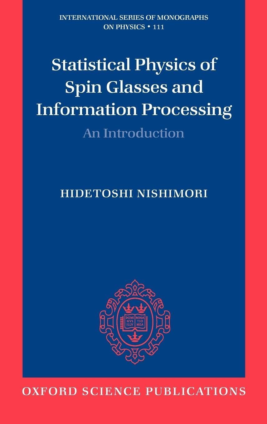 Buy Statistical Physics of Spin Glasses and Information Processing by Hidetoshi Nishimori — BookShops.in