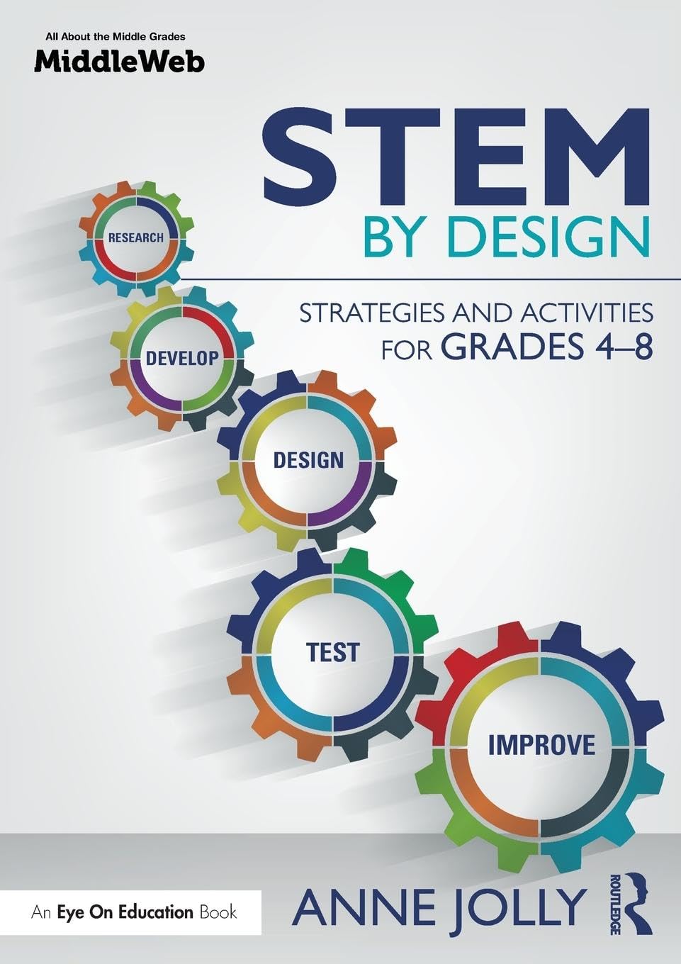 Buy Stem by Design: Strategies and Activities for Grades 4-8 by Anne Jolly | Eye on Education | Hardcover | English | 1st Edition | Education & Teaching — BookShops.in