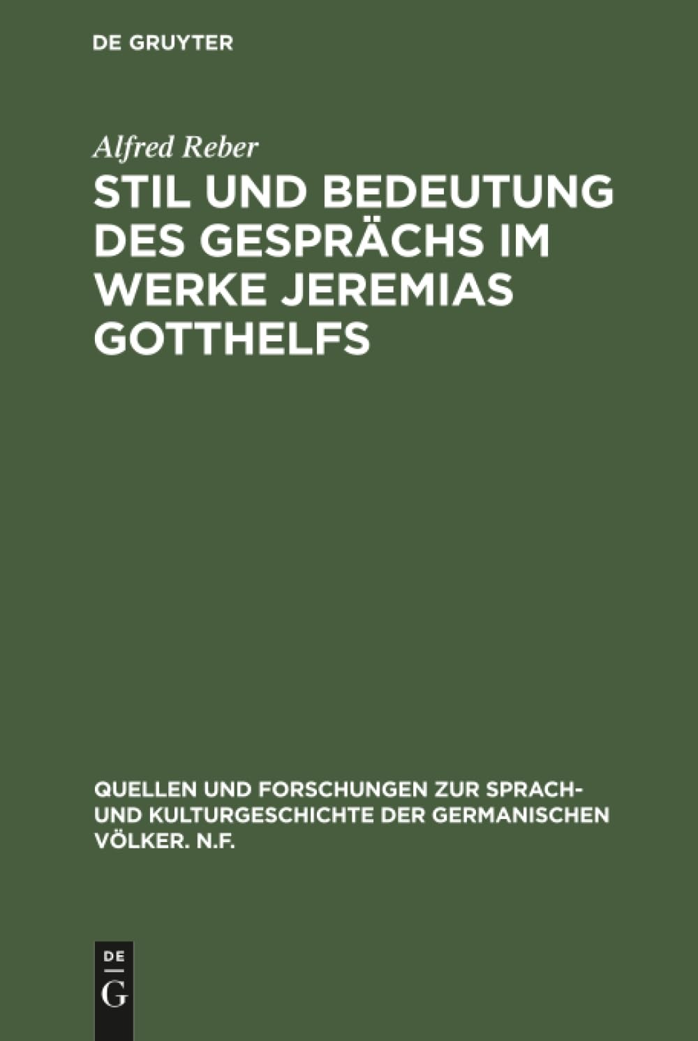 Buy Stil und Bedeutung des Gesprächs im Werke Jeremias Gotthelfs by Alfred Reber | De Gruyter | German Paperback | Reprint 2019 Edition — BookShops.in