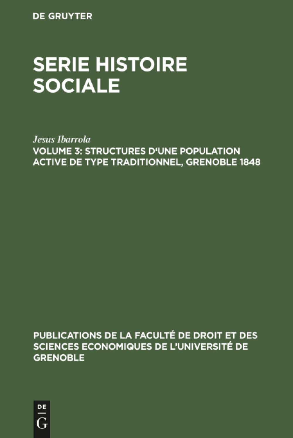 Buy Structures d'une population active de type traditionnel, Grenoble 1848 by Jesus Ibarrola | Walter de Gruyter | French Paperback | Reprint 2017 — BookShops.in