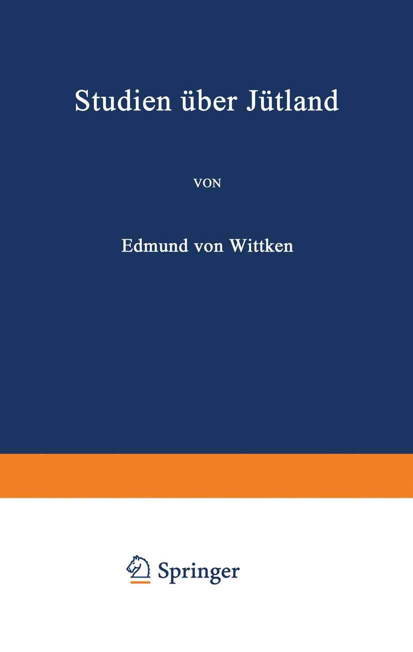 Buy Studien Über Jütland by Edmund Von Wittken | Springer Verlag | German Language Hardcover | 1865 Sociology Reprint — BookShops.in