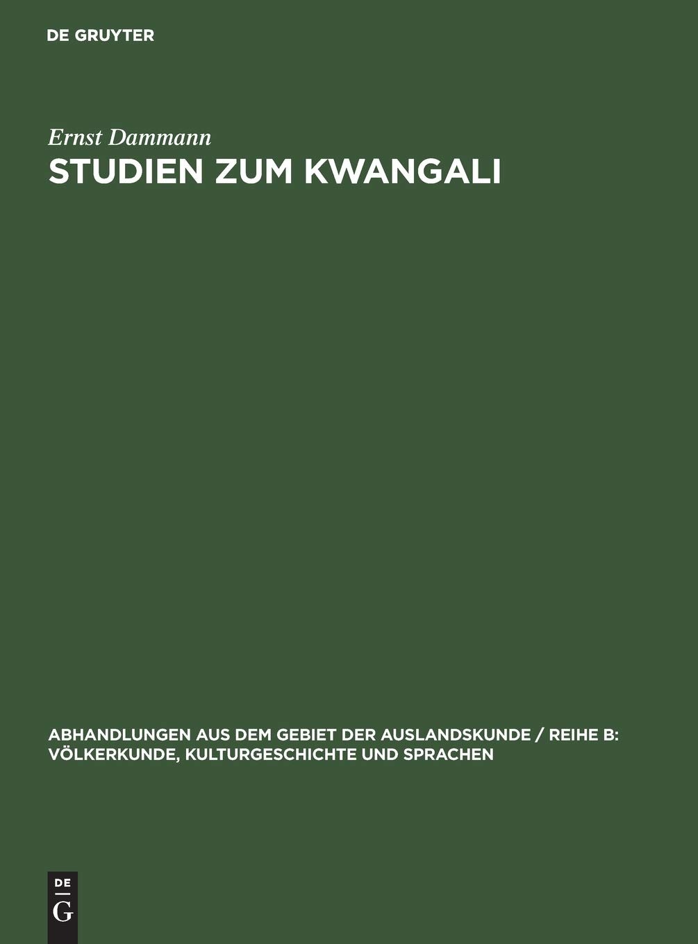 Buy Studien Zum Kwangali: Grammatik, Texte, Glossar by Ernst Dammann (De Gruyter, German, Paperback, Reprint 2018) - Bookshops.in — BookShops.in