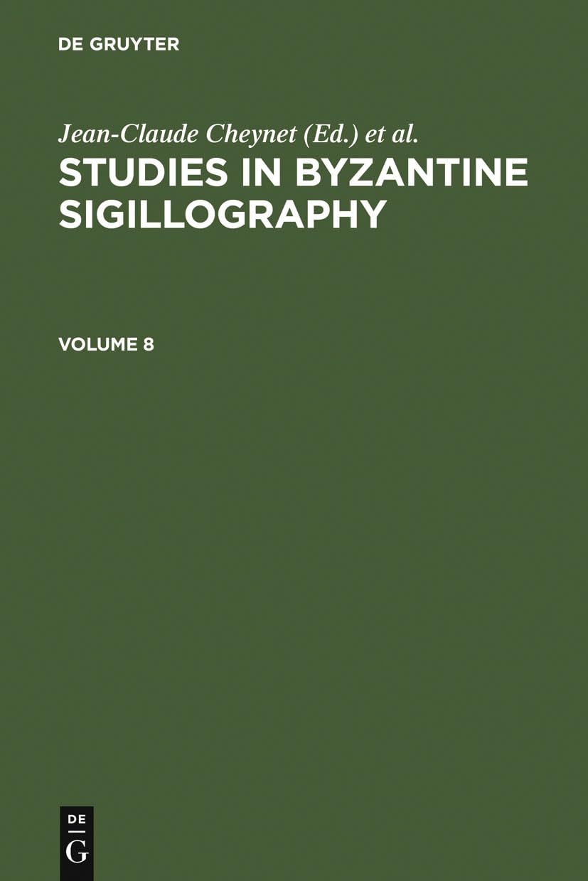 Buy Studies in Byzantine Sigillography Volume 8 by Jean-Claude Cheynet and Claudia Sode | De Gruyter | Hardcover | English | History Textbook — BookShops.in