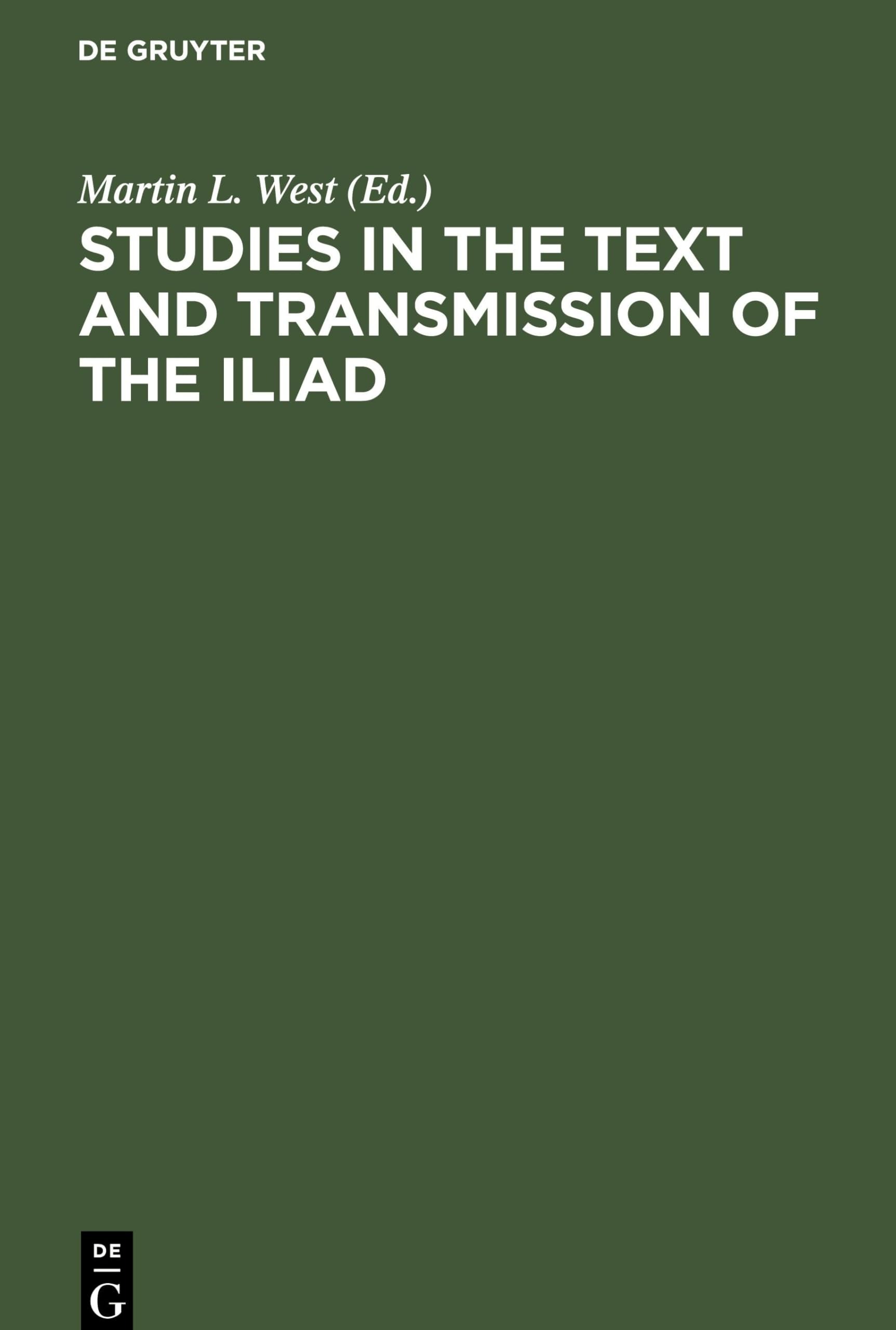 Buy Studies in the Text and Transmission of the Iliad by Martin L. West | De Gruyter | English Paperback | Homer Studies — BookShops.in