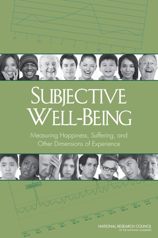 Buy Subjective Well-Being: Measuring Happiness, Suffering, and Other Dimensions of Experience by National Research Council | ISBN 9780309294461 | English | Paperback | Natl Academy Pr — BookShops.in