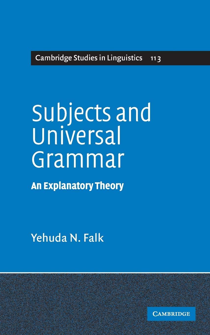 Buy Subjects and Universal Grammar: An Explanatory Theory by Yehuda N. Falk | Cambridge University Press | Hardcover | 1st Edition | Linguistics Textbook — BookShops.in
