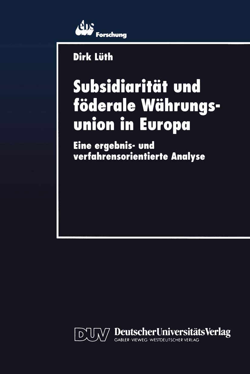 Buy Subsidiarität und föderale Währungsunion in Europa by Dirk Lüth | Deutscher Universitatsverlag | German Hardcover | Higher Education Economics Textbook — BookShops.in