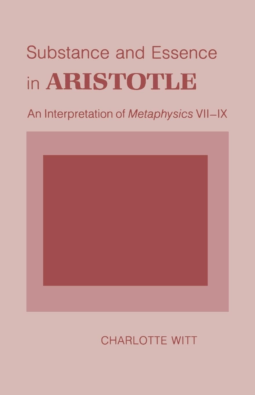 Buy Substance and Essence in Aristotle: An Interpretation of Metaphysics VII-IX by Charlotte Witt - Cornell Univ Pr - Hardcover - Philosophy — BookShops.in