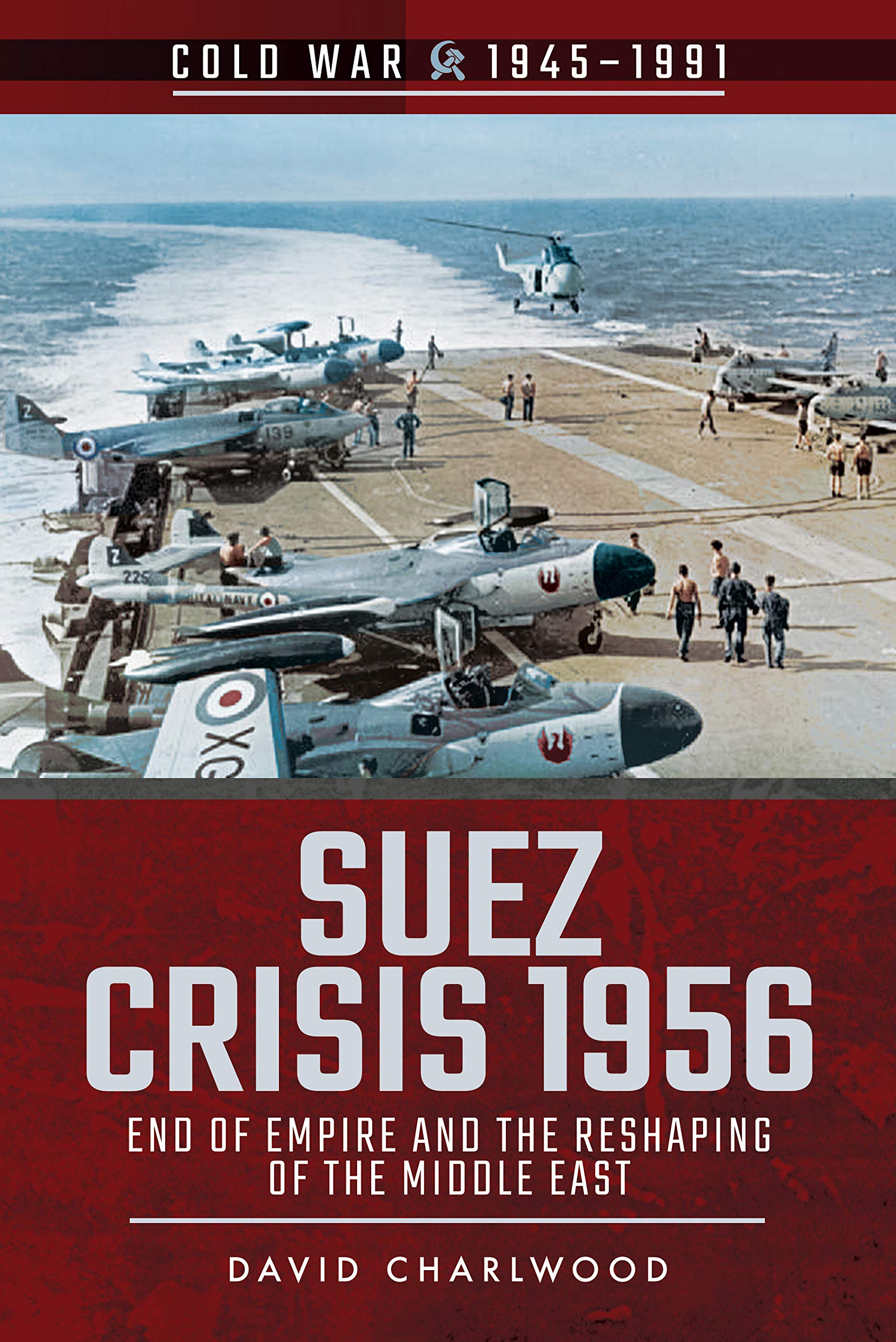 Buy Suez Crisis 1956 by David Charlwood | Hardcover | Pen & Sword | Cold War History Book — BookShops.in