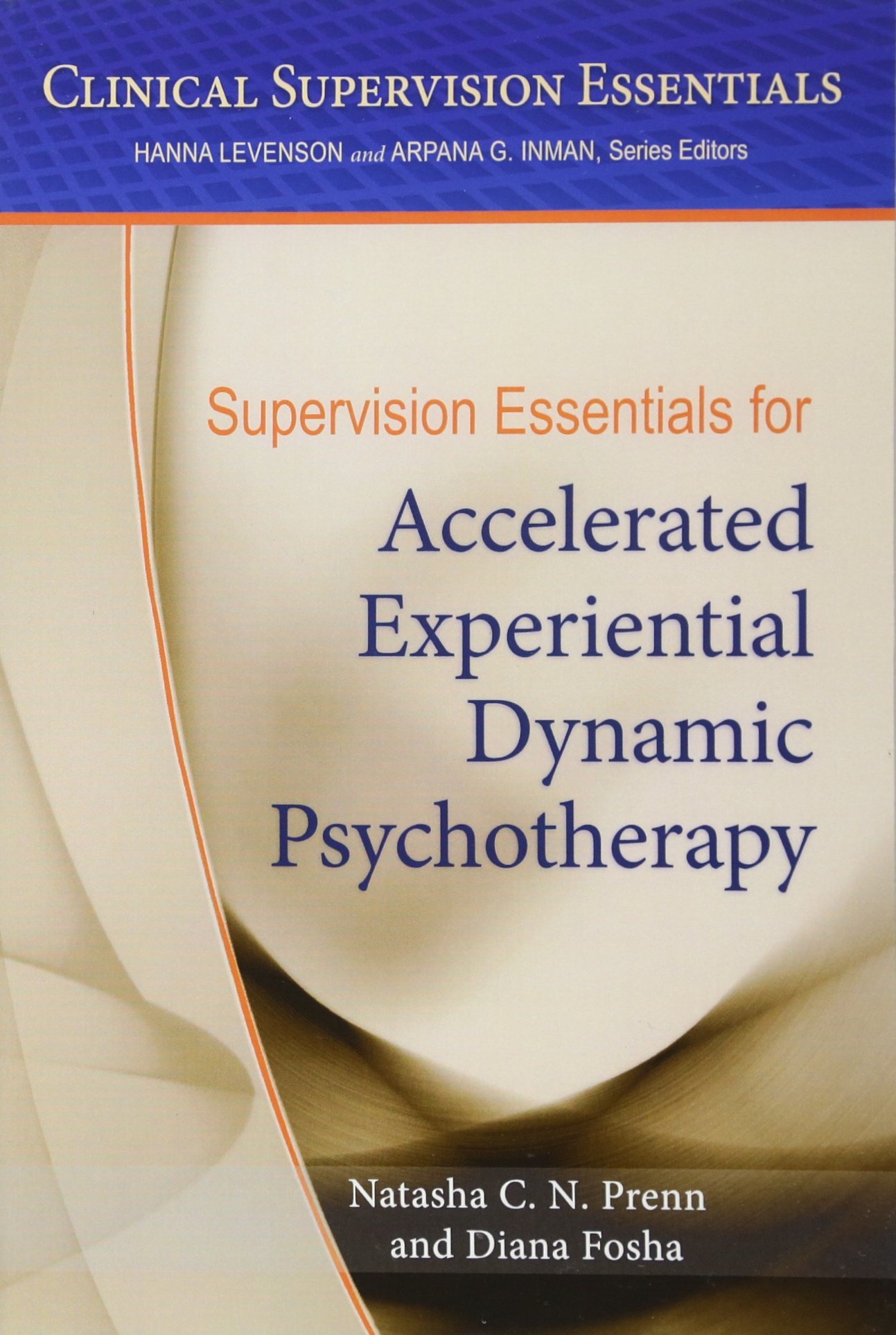 Buy Supervision Essentials for Accelerated Experiential Dynamic Psychotherapy (AEDP) by Natasha Prenn & Diana Fosha | American Psychological Association | Hardcover | 1st Edition | Clinical Psychology Textbook — BookShops.in