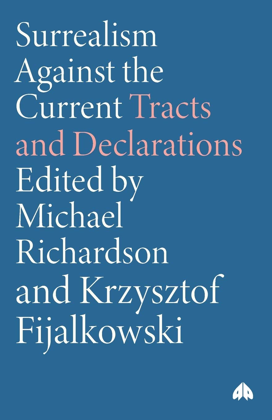 Buy Surrealism Against the Current: Tracts and Declarations by Michael Richardson & Krzysztof Fijalkowski | Pluto Press | Hardcover | Arts, Film & Photography — BookShops.in