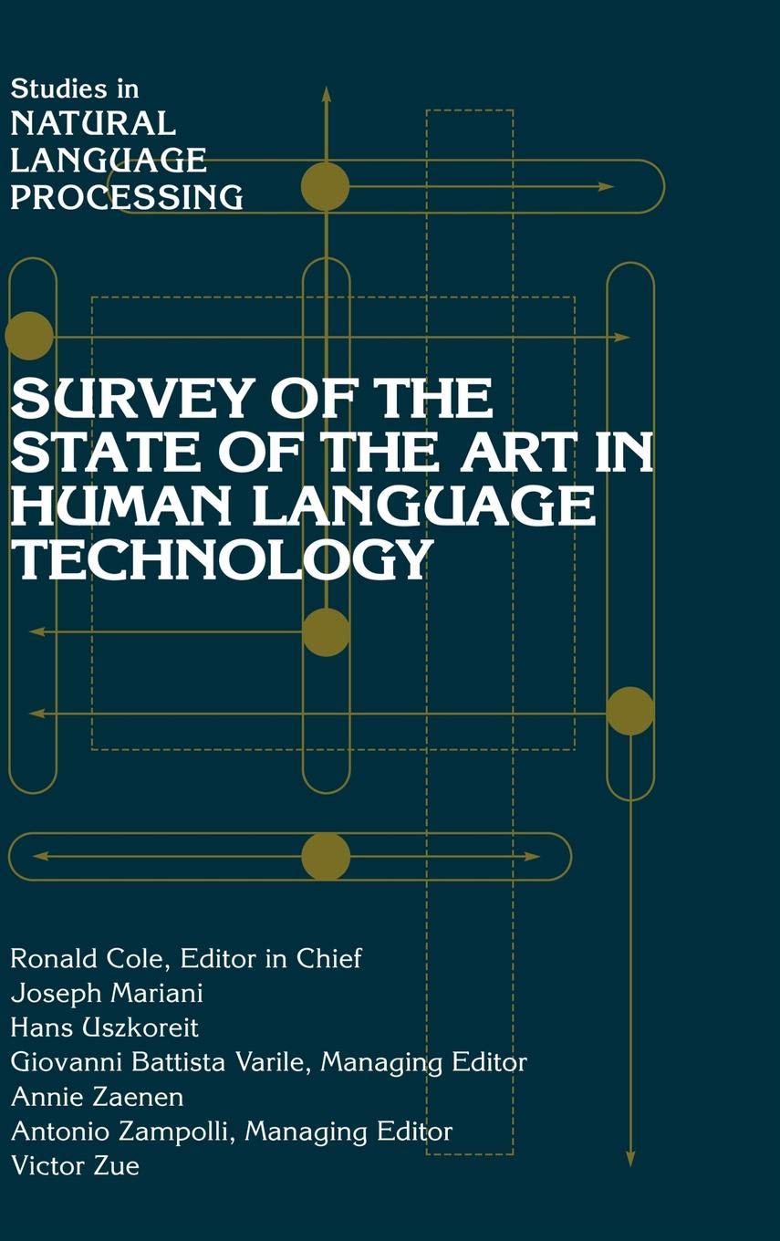 Buy Survey of the State of the Art in Human Language Technology | Ronald Cole, Joseph Mariani, Hans Uszkoreit | Cambridge University Press | Hardcover | Reference Book — BookShops.in