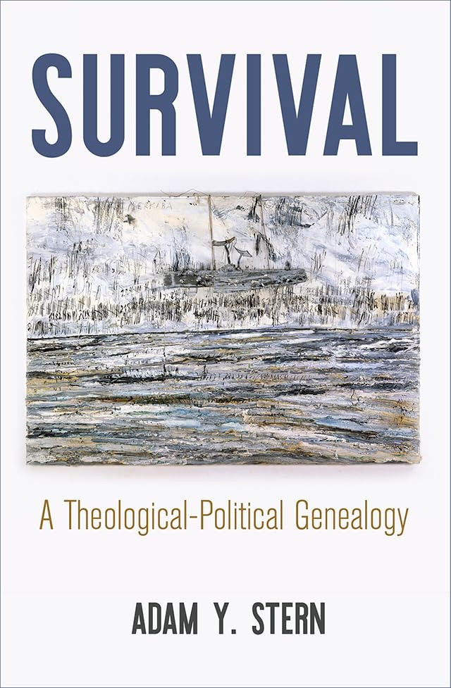 Buy Survival: A Theological-Political Genealogy by Adam Y. Stern | University of Pennsylvania Press | English Paperback | Intellectual History of the Modern Age — BookShops.in
