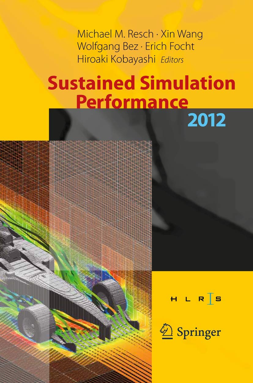 Buy Sustained Simulation Performance 2012: High Performance Computing on Vector Systems | Michael M. Resch, Xin Wang, Wolfgang Bez | Springer | Hardcover | Mechanical Engineering — BookShops.in