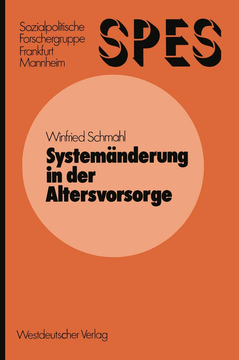 Buy Systemänderung in der Altersvorsorge: Von der einkommensabhängigen Altersrente zur Staatsbürger-Grundrente | Winfried Schmähl | Springer VS | German | Hardcover | 1974 Edition | Higher Education Textbook — BookShops.in