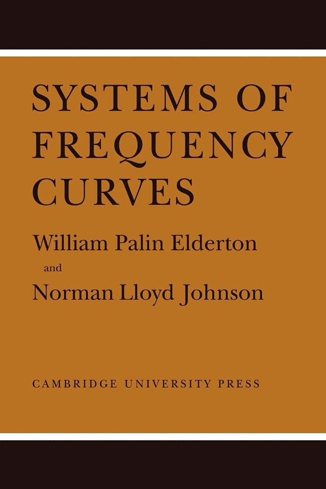 Buy Systems of Frequency Curves by William Palin Elderton and Norman Lloyd Dis Johnson | Cambridge University Press | Hardcover | 1st Edition | Statistics Textbook — BookShops.in
