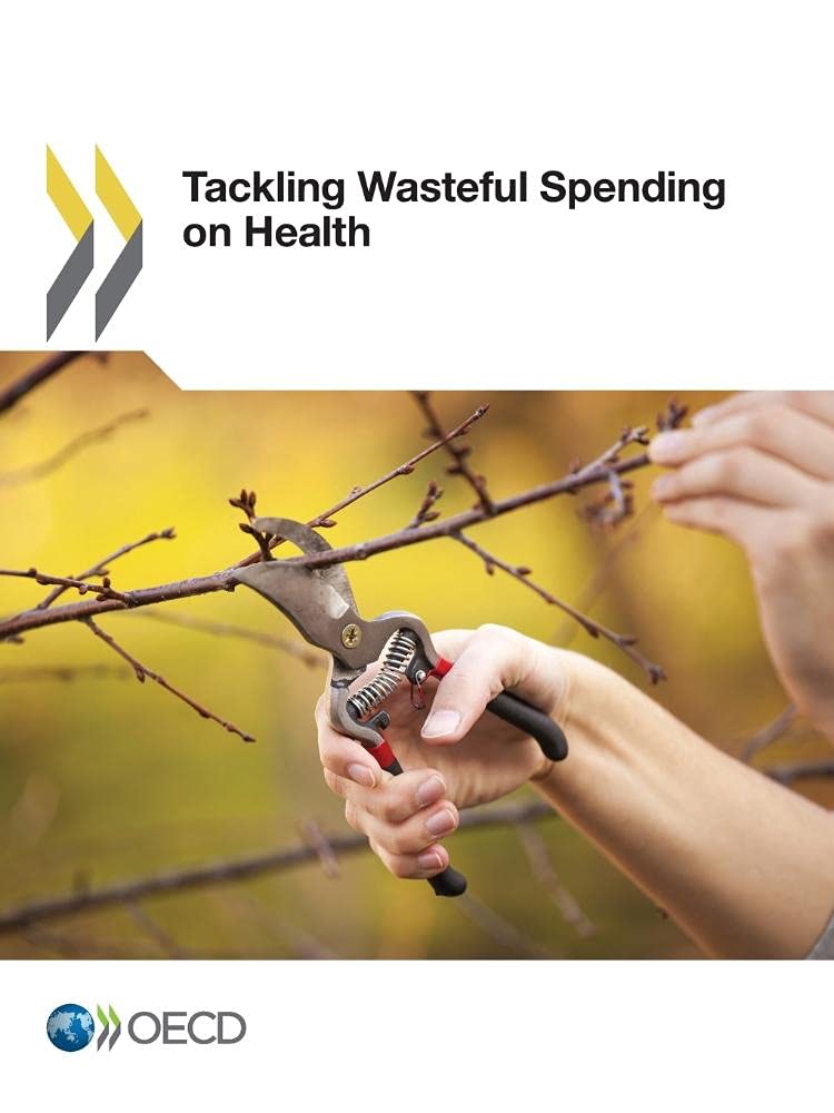 Buy Tackling Wasteful Spending on Health by OECD | Hardcover | Public Policy | Health Economics | Bookshops.in — BookShops.in