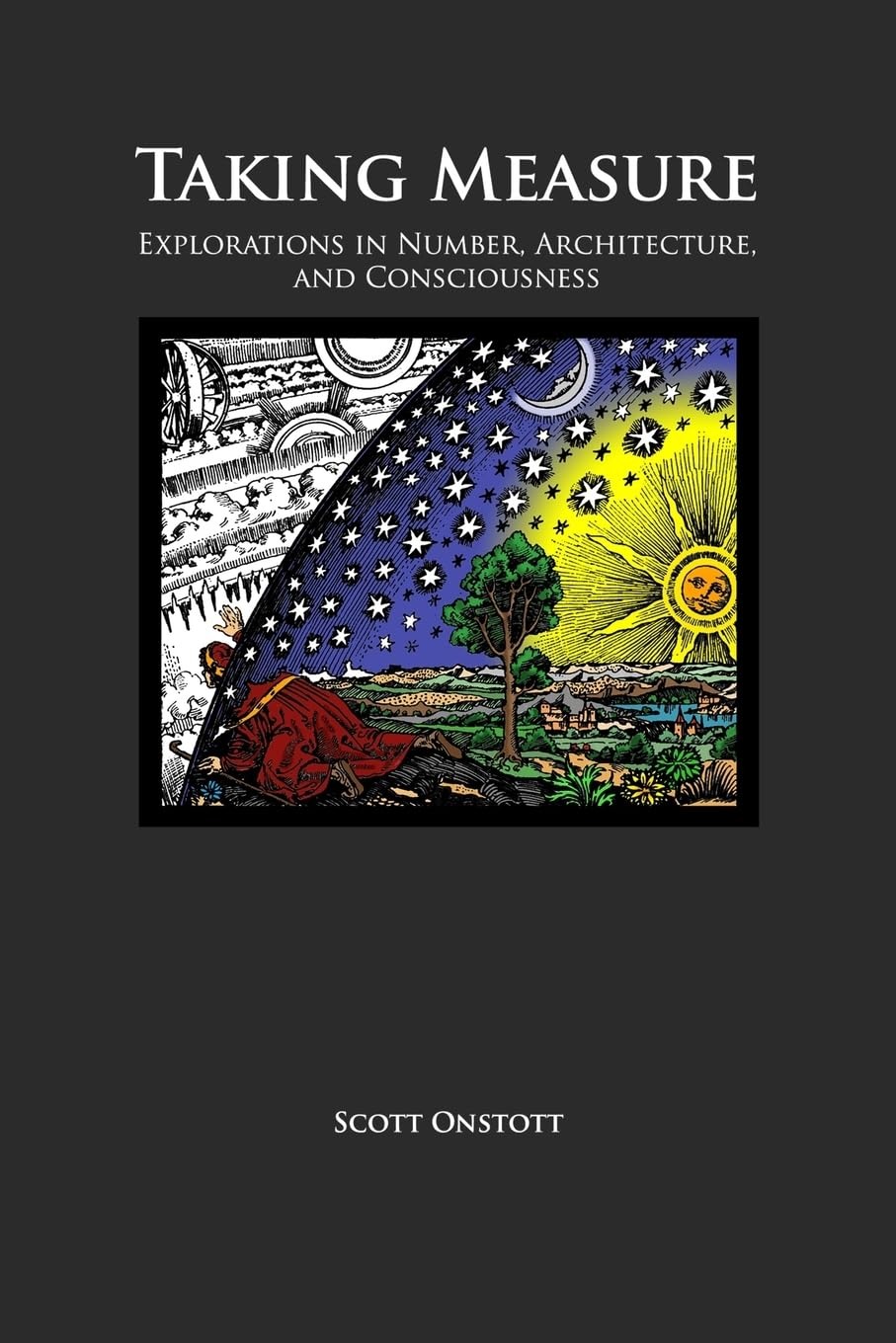 Buy Taking Measure: Explorations in Number, Architecture, and Consciousness by Scott Onstott — BookShops.in