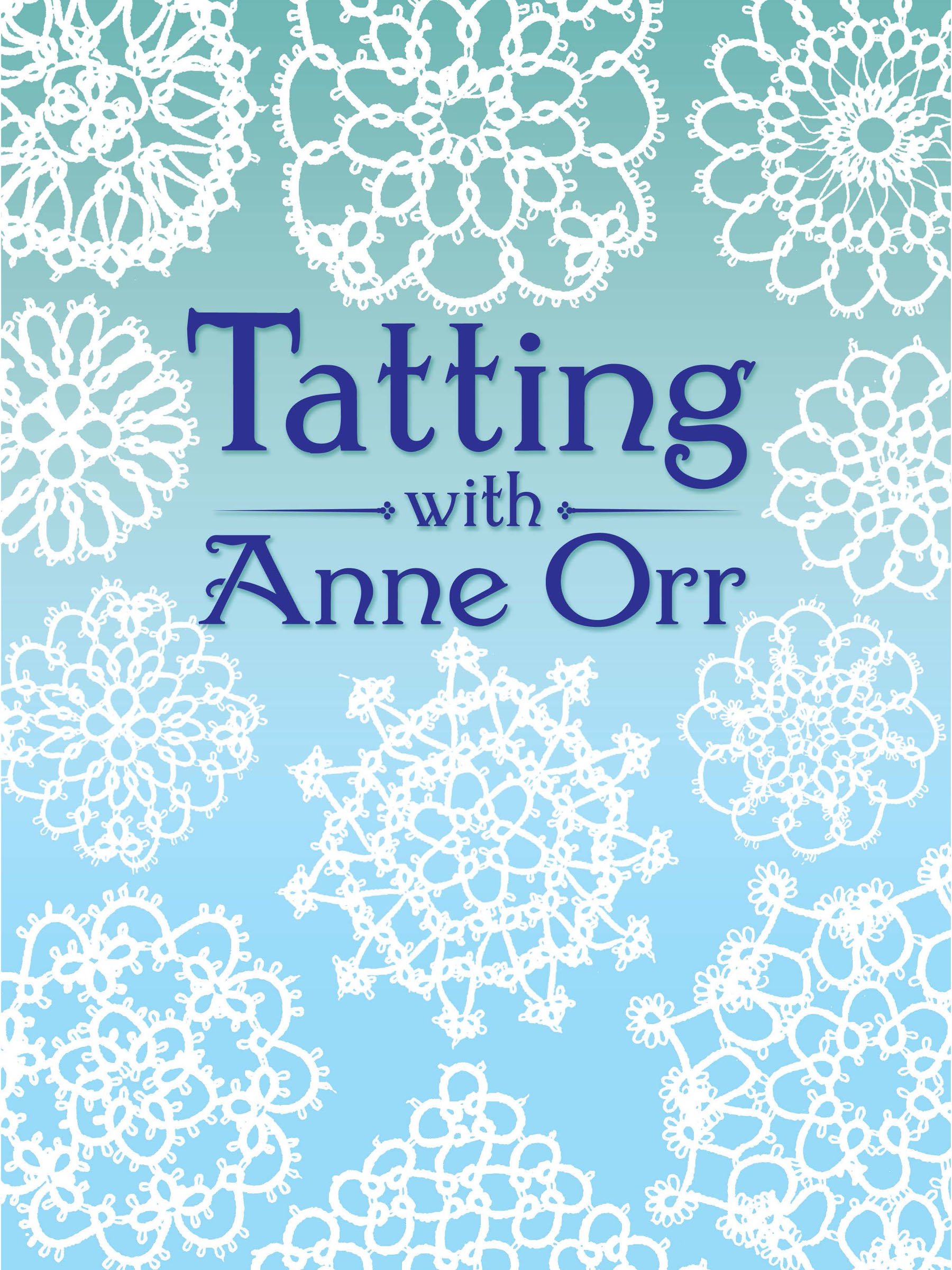 Buy Tatting with Anne Orr (Dover Needlework Series): Classic Lace Patterns & Designs for Beginners & Experts – Hardcover by Anne Orr, Dover Publications, English Edition — BookShops.in