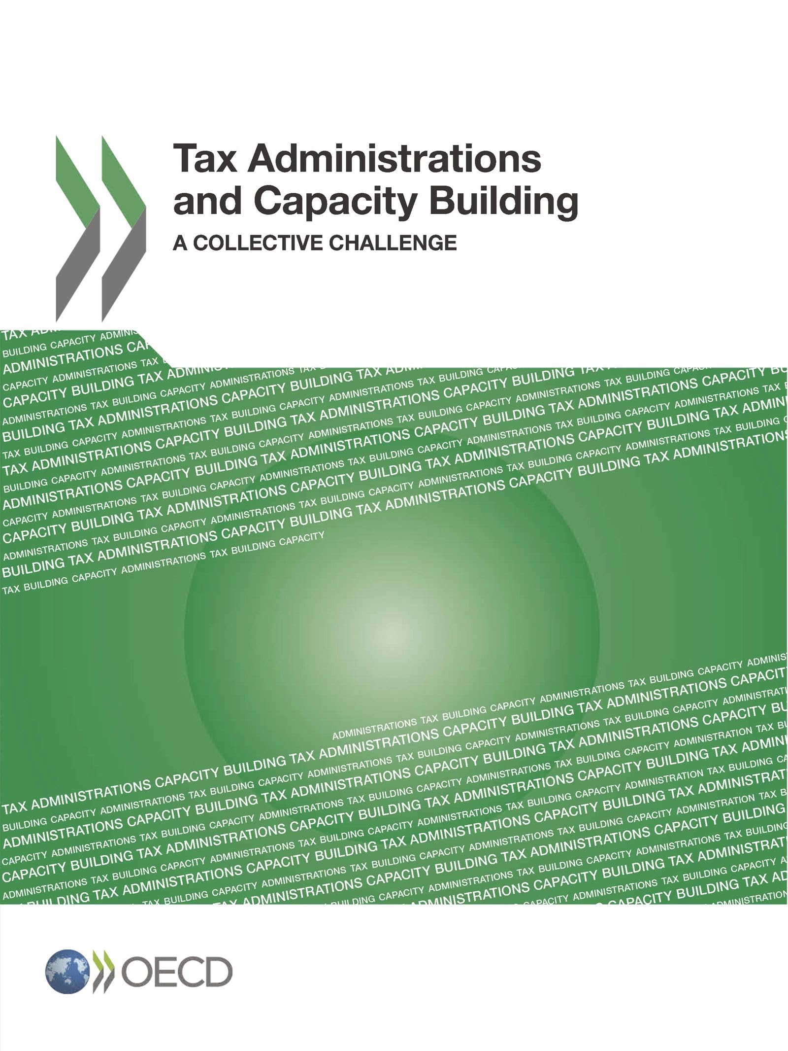 Buy Tax Administrations and Capacity Building: A Collective Challenge by OECD | Hardcover | Business & Finance Accounting | Bookshops.in — BookShops.in