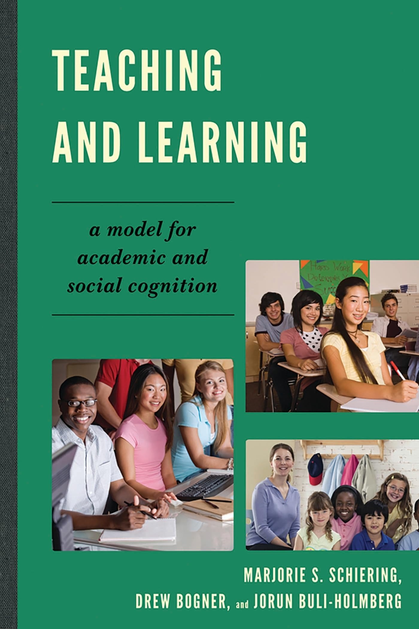 Buy Teaching and Learning: A Model for Academic and Social Cognition by Marjorie S. Schiering, Drew Bogner, Jorun Buli-Holmberg (Rowman & Littlefield Education, English, Paperback, 2011) — BookShops.in