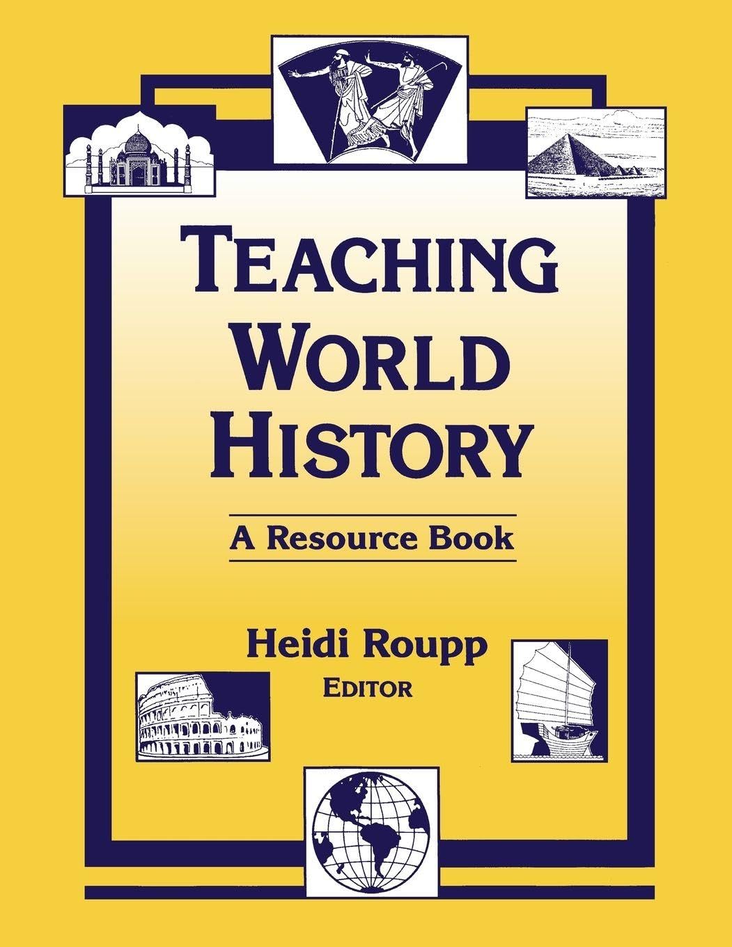 Buy Teaching World History: A Resource Book by Heidi Roupp | M E Sharpe Inc | Hardcover | 1st Edition | Higher Education Textbooks in Social Sciences — BookShops.in