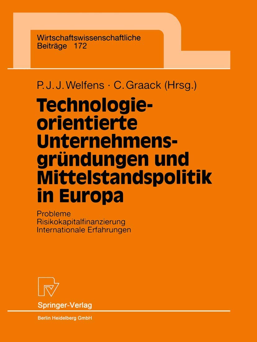 Buy Technologieorientierte Unternehmensgründungen und Mittelstandspolitik in Europa: Probleme, Risikokapitalfinanzierung, Internationale Erfahrungen by Andrea Nye – Physica-Verlag – German Hardcover – Higher Education Textbooks in Public Policy — BookShops.in