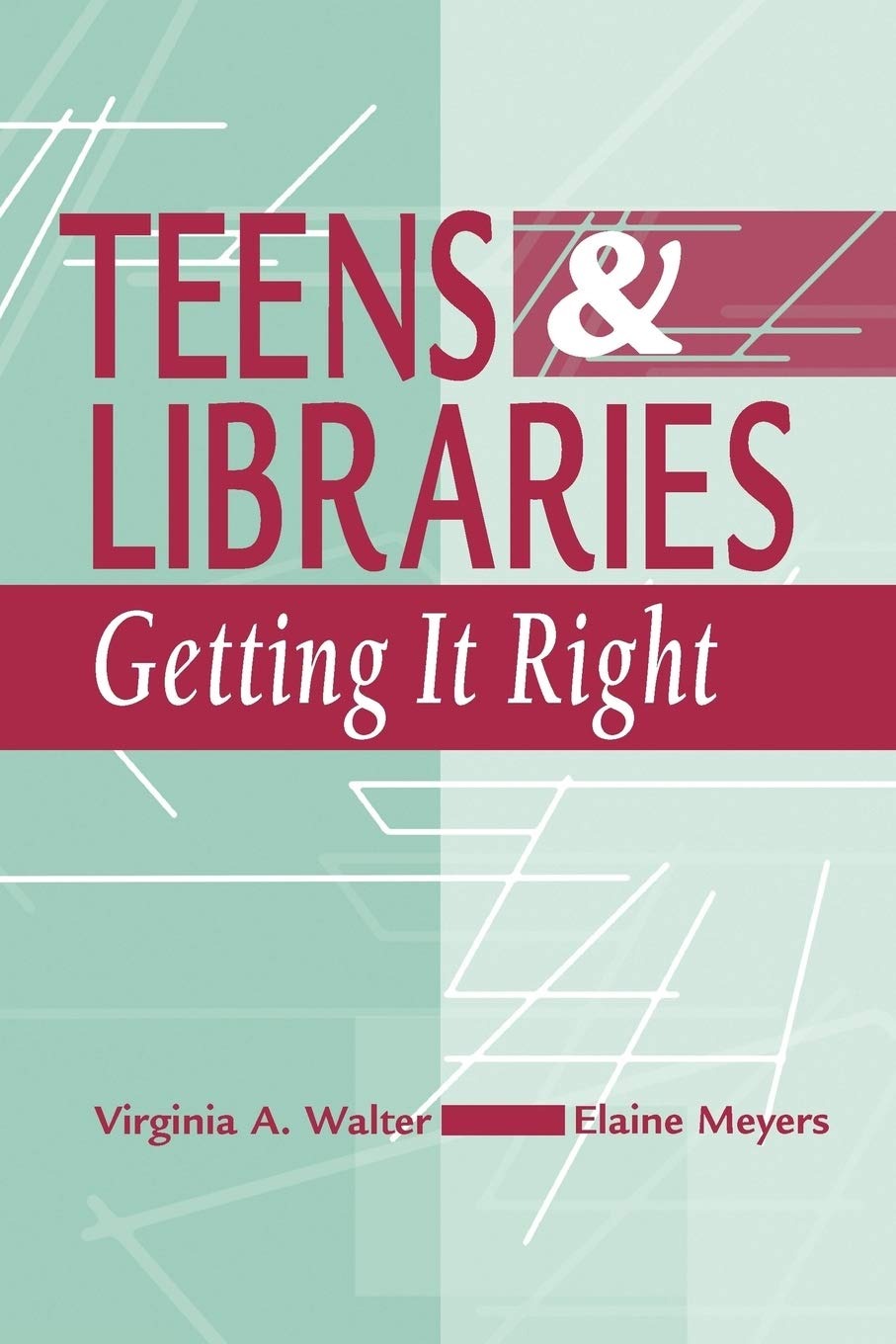 Buy Teens & Libraries: Getting It Right by Virginia A. Walter and Elaine Meyers | Ala Editions | English | Paperback | Library & Information Science — BookShops.in