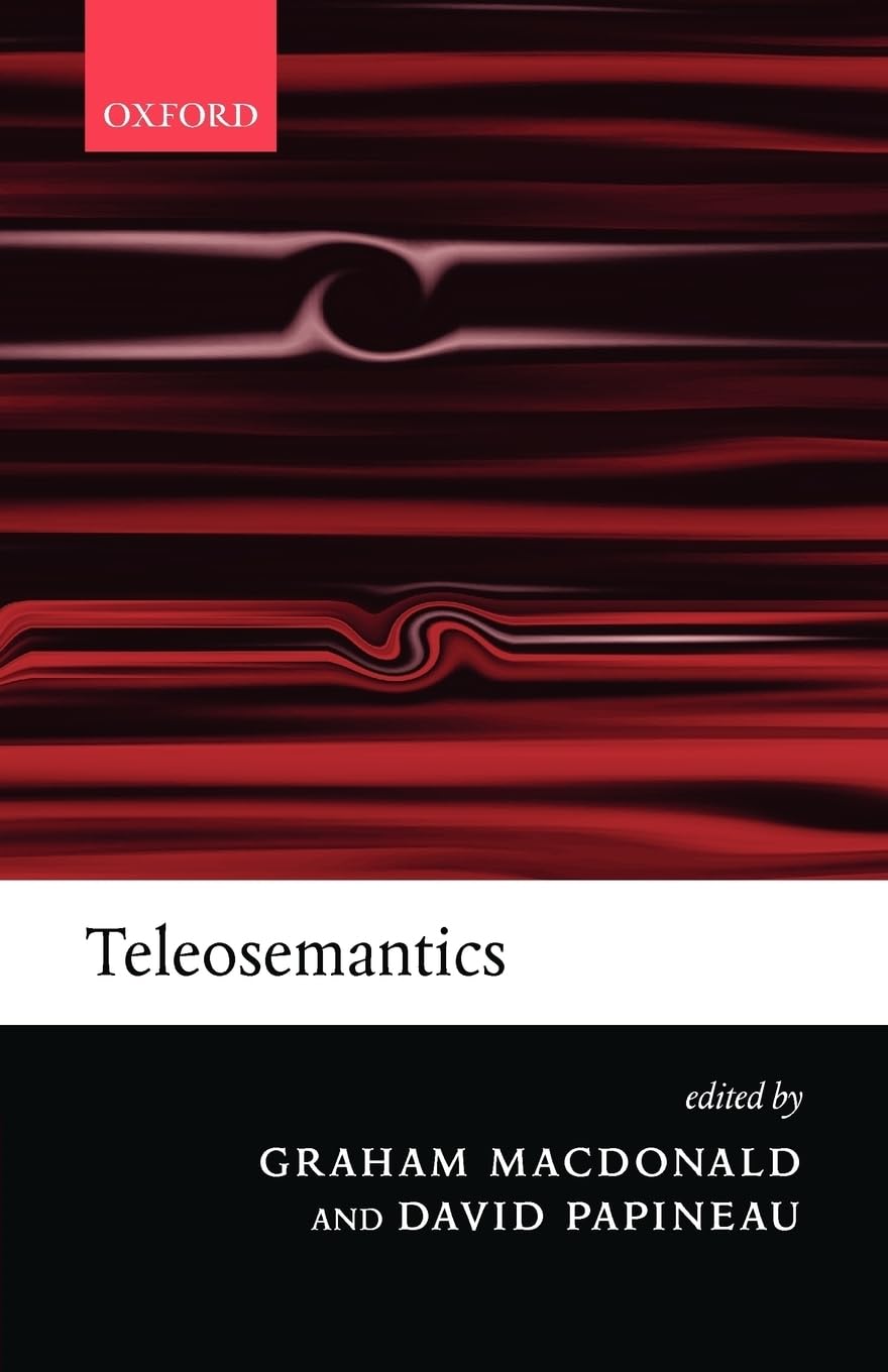 Buy Teleosemantics: New Philosophical Essays by Graham MacDonald, David Papineau - Hardcover - Clarendon Press - Philosophy Epistemology Textbook — BookShops.in
