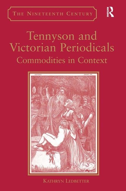 Buy Tennyson and Victorian Periodicals: Commodities in Context by Kathryn Ledbetter | Hardcover | 1st Edition | Ashgate Pub Co | English Literature Academic Text — BookShops.in