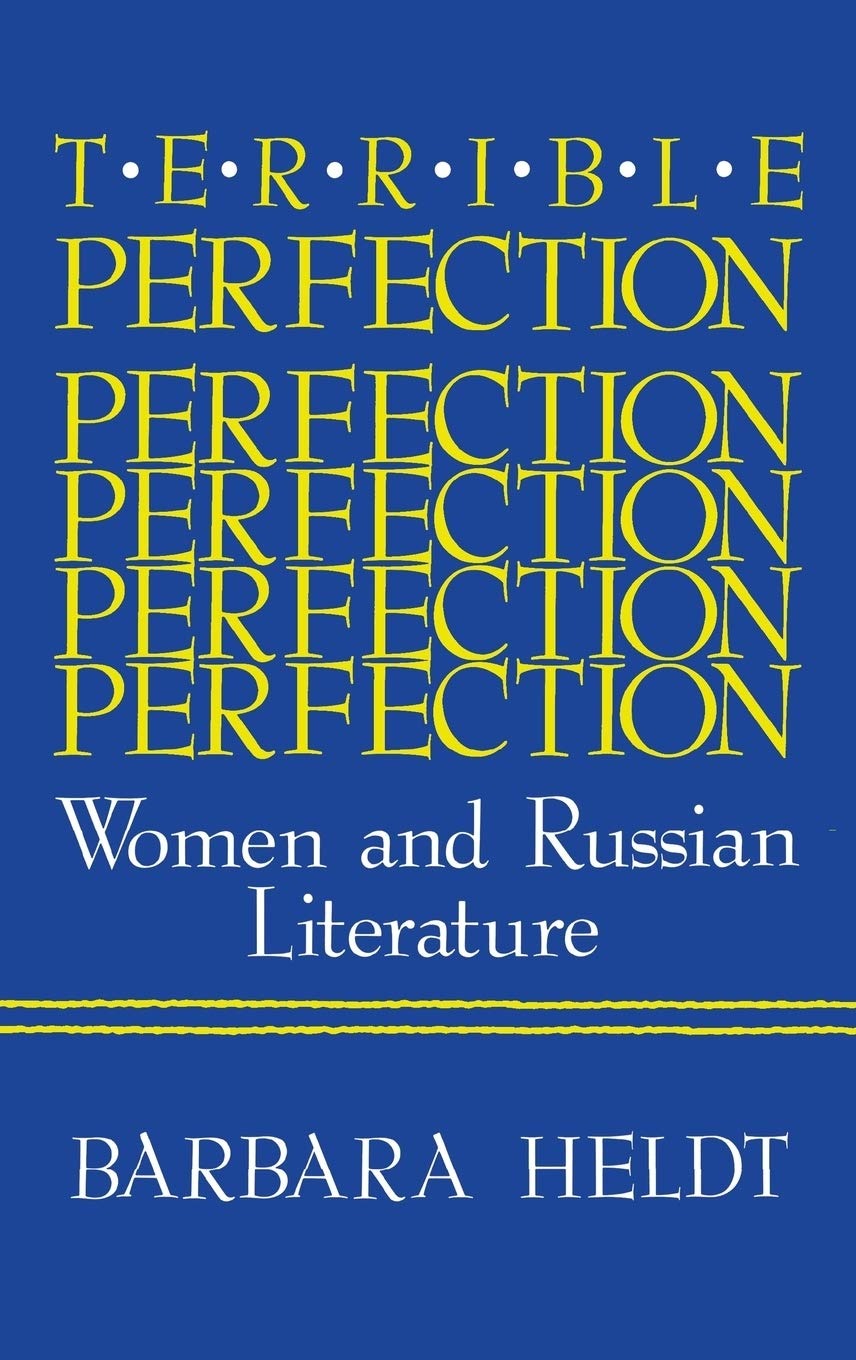 Buy Terrible Perfection: Women and Russian Literature by Barbara Heldt | Indiana Univ Pr | English | Paperback | 1987 — BookShops.in