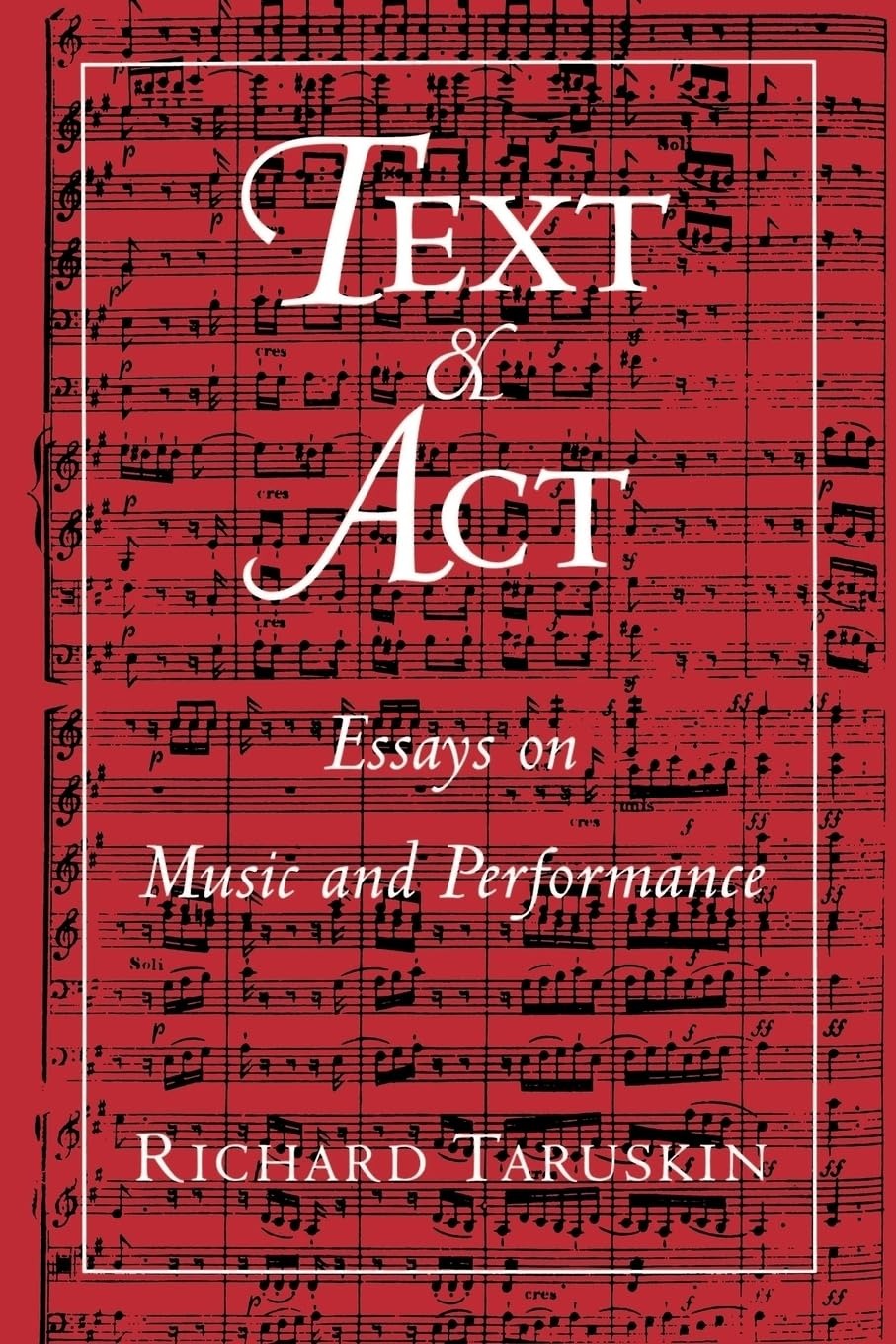 Buy Text and Act: Essays on Music and Performance by Richard Taruskin | OUP USA | English | Paperback | 9780195094589 — BookShops.in