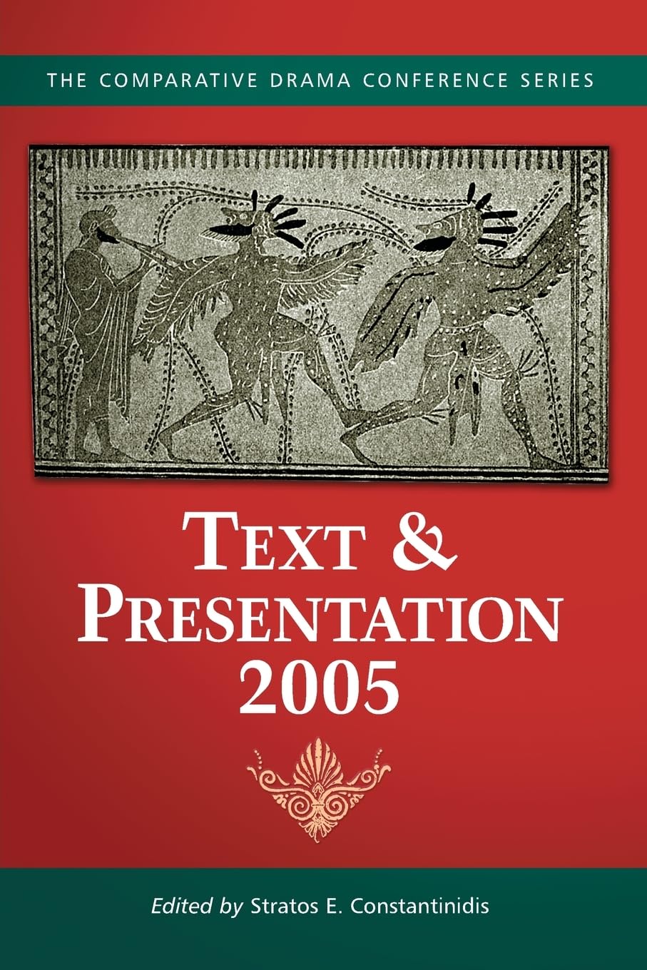 Buy Text & Presentation, 2005: Comparative Drama Conference Anthology by Stratos E. Constantinidis - McFarland Publishing Hardcover — BookShops.in