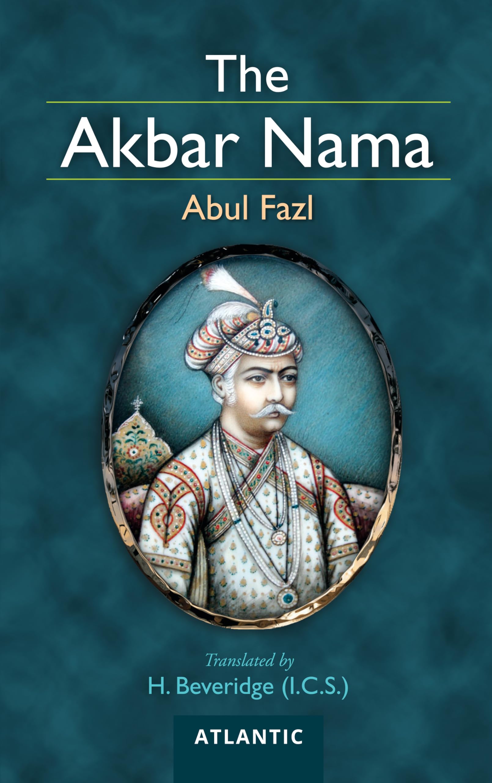 Buy The Akbar Nama by Abul-Fazl | Hardcover | English | Atlantic Publishers | ISBN 9788171560486 | Mughal History Biography — BookShops.in
