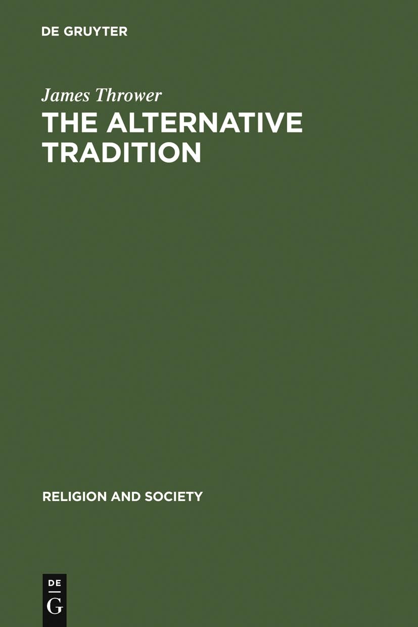 Buy Alternative Tradition: A Study of Unbelief in the Ancient World by James Thrower | De Gruyter | English Paperback | Reprint 2011 Edition — BookShops.in