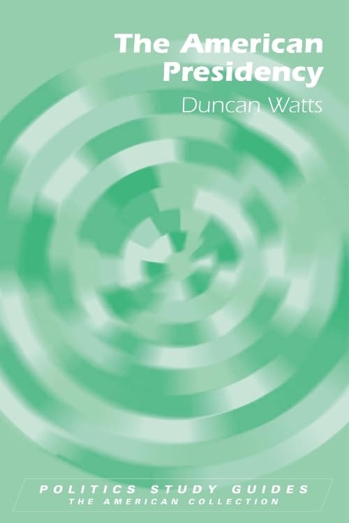 Buy The American Presidency (Politics Study Guide) by Duncan Watts | Edinburgh University Press | English | Paperback | 2010 Edition — BookShops.in