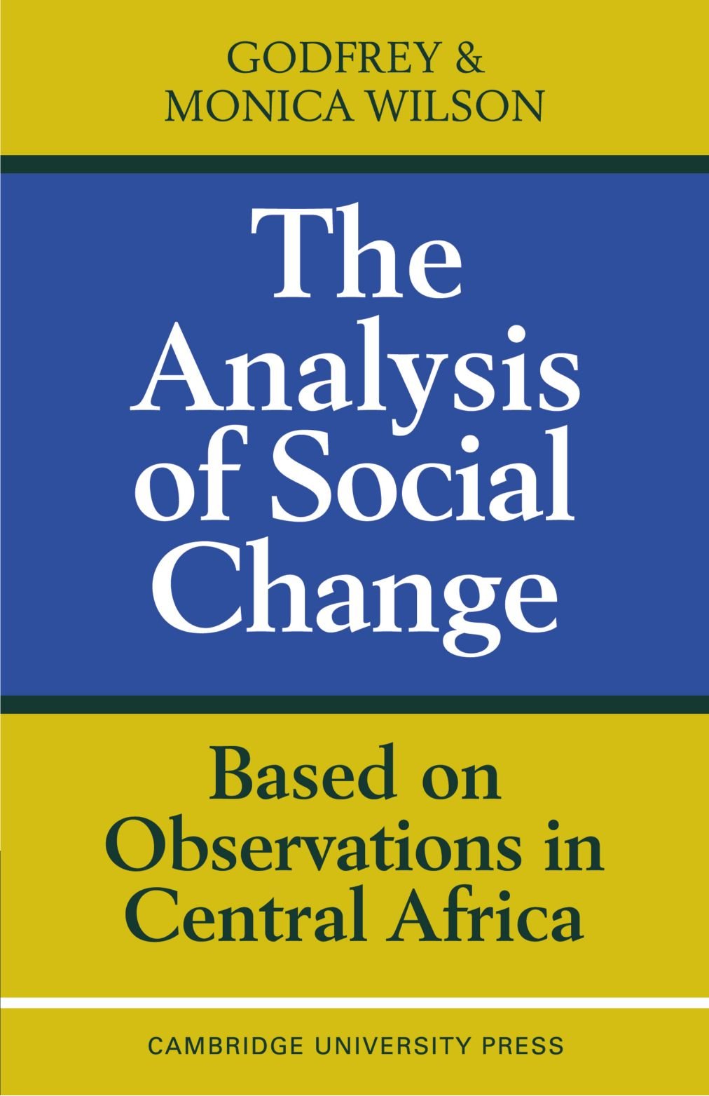 Buy The Analysis of Social Change: Based on Observations in Central Africa by G. Wilson, Monica Wilson | Cambridge University Press | Hardcover | Sociology Textbook — BookShops.in