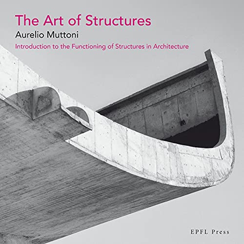 Buy The Art of Structures by Aurelio Muttoni | EPFL Press | Hardcover | Architecture & Civil Engineering Book — BookShops.in