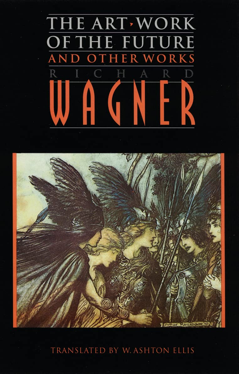 Buy The Art-Work of the Future and Other Works by Richard Wagner | William Ashton Ellis | Hardcover | Univ of Nebraska Press | Music & Performing Arts | Bookshops.in — BookShops.in