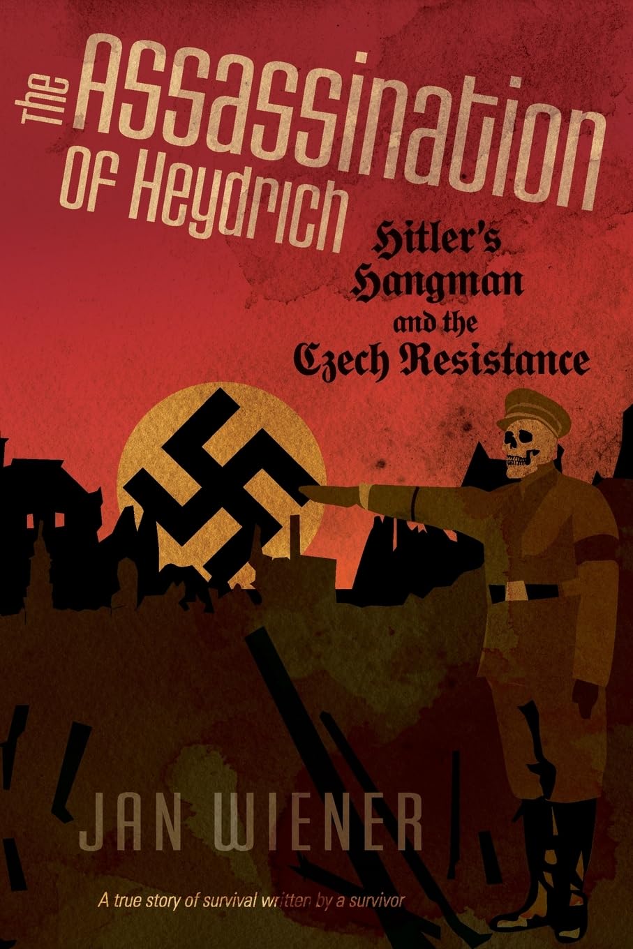 Buy The Assassination of Heydrich: Hitler's Hangman and the Czech Resistance by Jan G. Wiener, William L. Shirer, Gerald Hausman - Irie Books Hardcover — BookShops.in